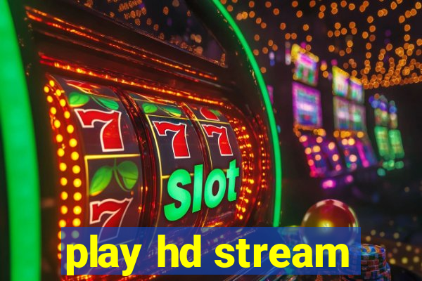 play hd stream